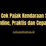 Cara Cek Pajak Kendaraan Sulut Online, Praktis dan Cepat!